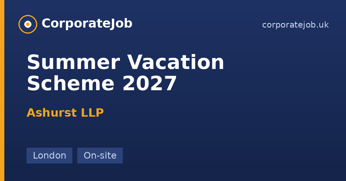 Summer Vacation Scheme 2027 at Ashurst LLP in London | CorporateJob