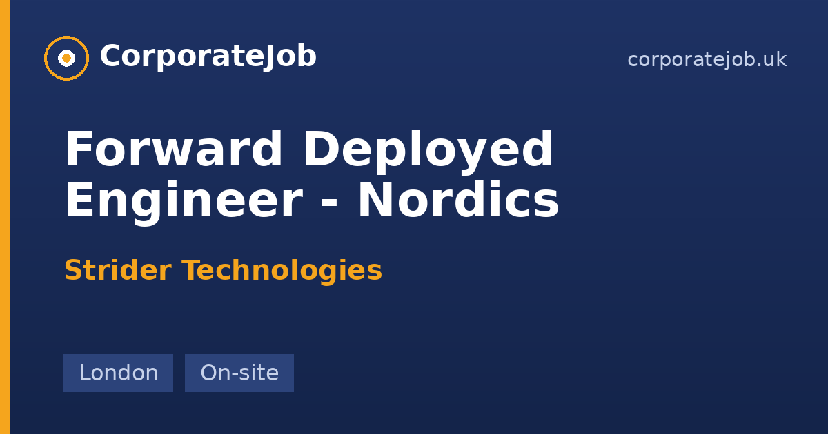 Forward Deployed Engineer - Nordics at Strider Technologies in London ...