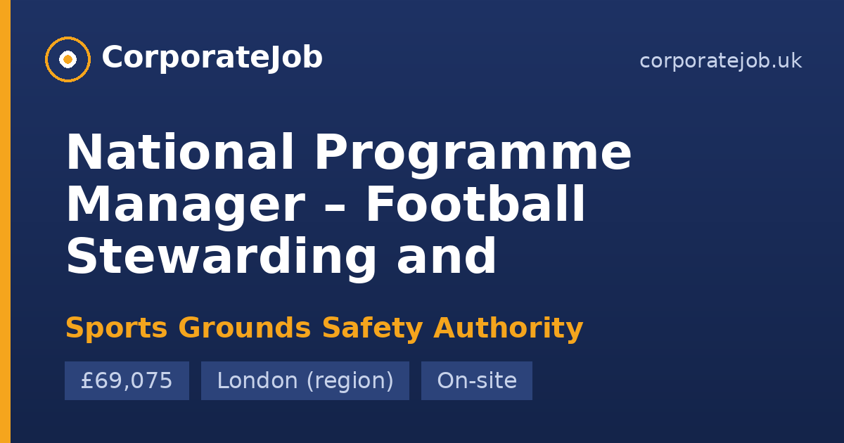 National Programme Manager – Football Stewarding and Workforce ...