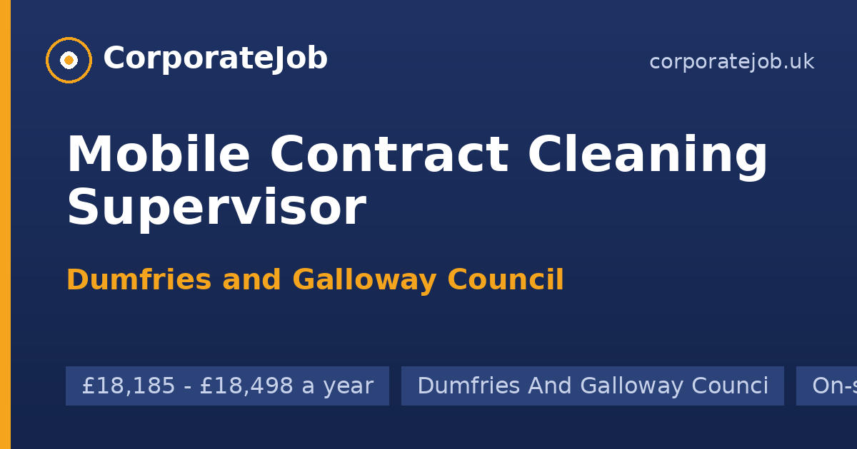 Mobile Contract Cleaning Supervisor at Dumfries and Galloway Council in ...