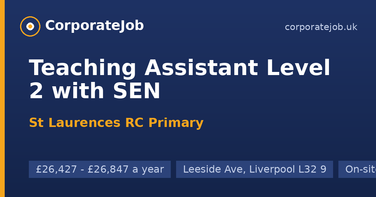 Teaching Assistant Level 2 with SEN at St Laurences RC Primary in ...
