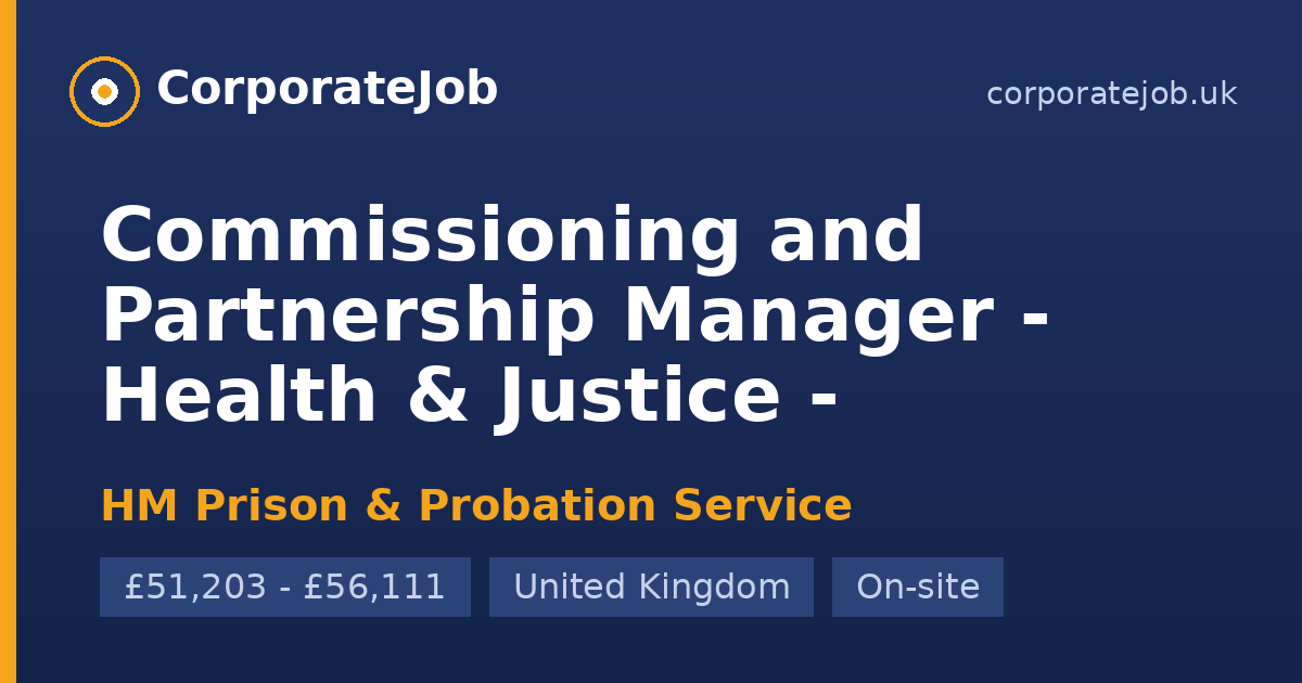 Commissioning and Partnership Manager - Health & Justice - Permanent ...